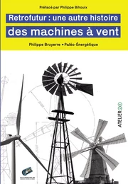 Rétrofutur : une autre histoire des machines à vent