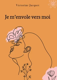 Je m'envole vers moi