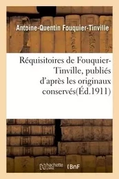 Réquisitoires de Fouquier-Tinville : publiés d'après les originaux conservés aux Archives nationales