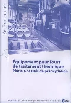 Équipement pour fours de traitement thermique - phase 4, essais de pré-oxydation -  Centre technique des industries mécaniques - CETIM