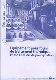 Équipement pour fours de traitement thermique - phase 4, essais de pré-oxydation