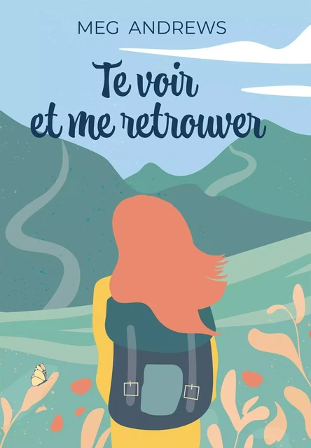 Te voir et me retrouver - Meg Andrews - BOOKELIS