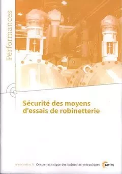 SECURITE DES MOYENS D'ESSAIS DE ROBINETTERIE PERFORMANCES AVEC CDROM 9Q44 -  - CETIM