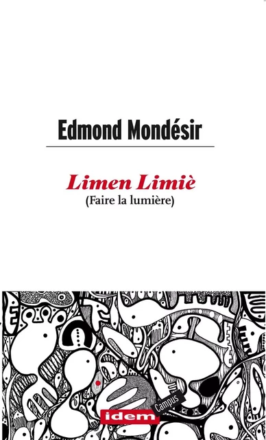 Limen Limiè (Faire la lumière) - EDMOND Mondésir - IDEM