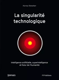 La Singularite Technologique