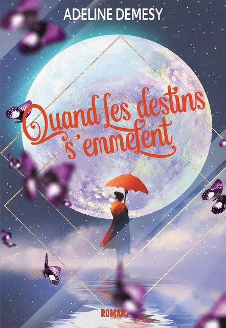 Quand les destins s'emmêlent - Adeline Demesy - BOOKELIS