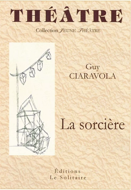 CIARAVOLA Guy / La sorcière - CIARAVOLA Guy - LE SOLITAIRE