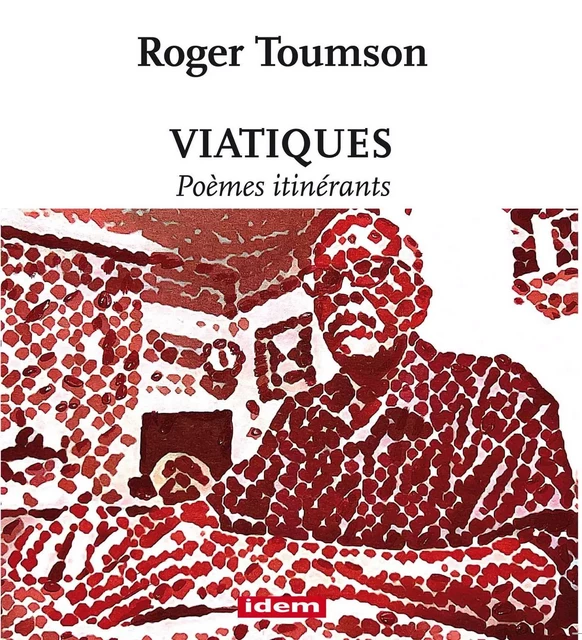 VIATIQUES/poèmes itinérants - Roger Toumson - IDEM