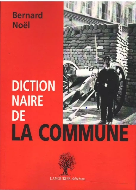 DICTIONNAIRE DE LA COMMUNE - Bernard Noël - AMOURIER