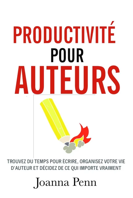 Productivité pour auteurs - Joanna Penn - BOOKELIS