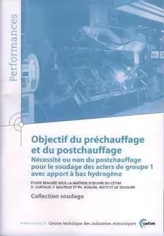 Ojectif du préchauffage et du postchauffage - nécessité ou non du postchauffage pour le soudage des aciers du groupe 1 avec apport à bas hydrog - Daniel Cartaud, François Maltrud, Philippe Roguin - CETIM