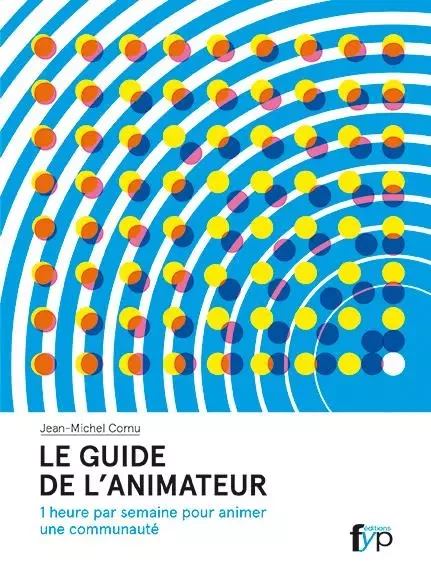 Le Guide de l'Animateur - Jean-Michel CORNU - FYP Éditions