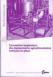 CONCEPTION HYGIENIQUE DES EQUIPEMENTS AGROALIMENTAIRES NETTOYES EN PLACE (PERFORMANCES, 9Q127)