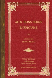 MONTALIEU Dominique / Aux bons soins d'Epicure