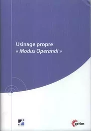 Usinage propre, modus operandi