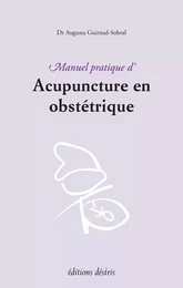 Manuel pratique d'acupuncture en obstétrique