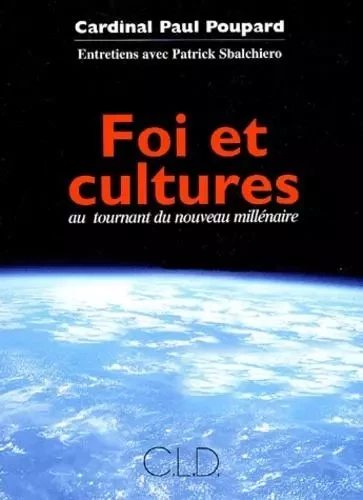 FOI ET CULTURES AU TOURNANT DU NOUVEAU MILLENAIRE - Paul Poupard - CLD