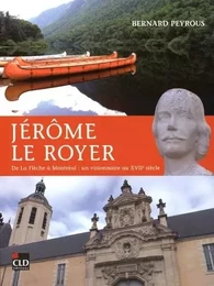 JEROME LE ROYER DE LA FLECHE A MONTREAL