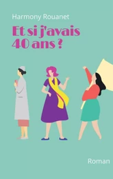 Et si j'avais 40 ans ?