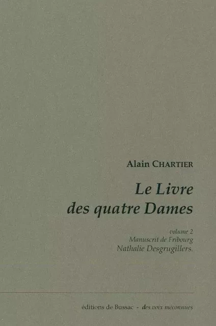 Le Livre des Quatre Dames. Tome II. Manuscrit de Fribourg. - Alain Chartier - DE BUSSAC