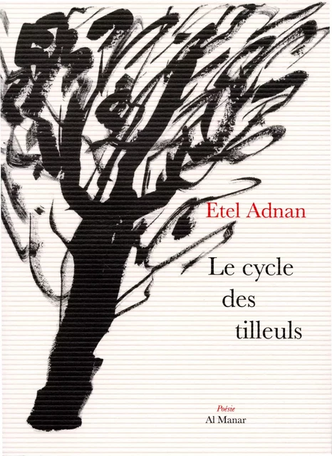 Le cycle des tilleuls - Etel Adnan - AL MANAR