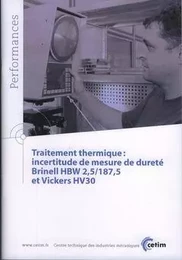 Traitement thermique - incertitude de mesure de dureté Brinell HBW 2,5-187,5 et Vickers HV30