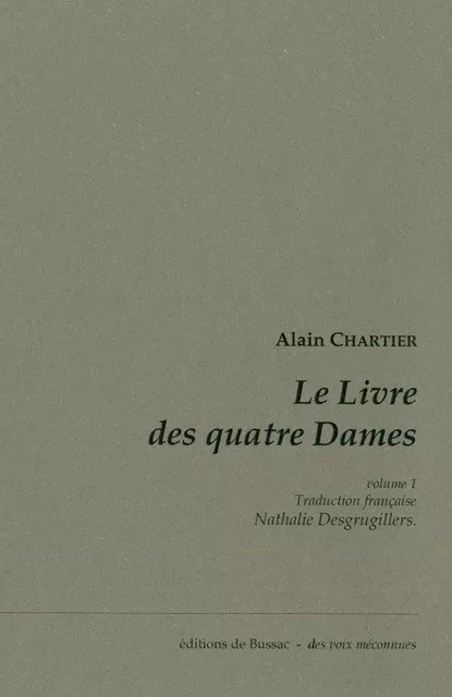 Le Livre des Quatre Dames. Tome I. Traduction française. - Alain Chartier - DE BUSSAC