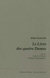 Le Livre des Quatre Dames. Tome I. Traduction française.