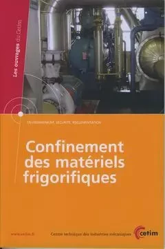 Confinement des matériels frigorifiques -  Centre technique des industries mécaniques - CETIM