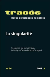 TRACES, N 34/2018. LA SINGULARITE