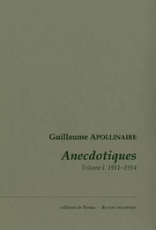 Anecdotiques. Volume 1 (Avril 1911-Mars 1914)