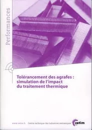 Tolérancement des agrafes - simulation de l'impact du traitement thermique