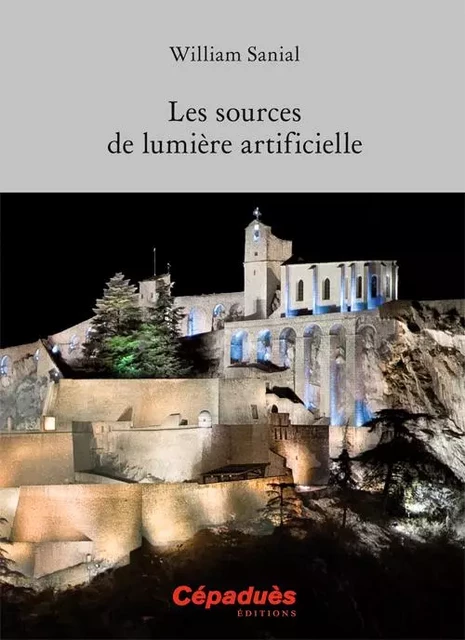 Les sources de lumière artificielle - William SANIAL - CEPADUES