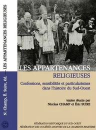 Les appartenances religieuses - confessions, sensibilités et particularismes dans l'histoire du Sud-Ouest