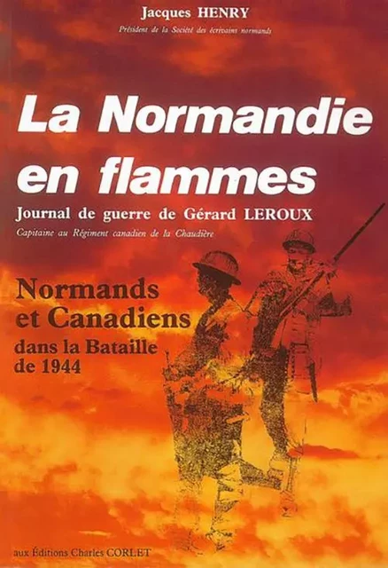 La Normandie en flammes - Jacques HENRY - CORLET