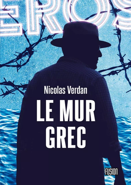 Le mur grec - Nicolas Verdan - ATALANTE