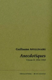 Anecdotiques. Volume 2 (Avril 1914-Novembre 1918)