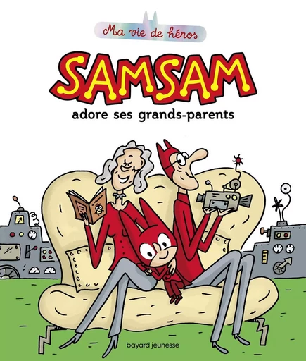 SamSam - Ma vie de héros, T05 : SamSam adore ses grands-parents -  - BAYARD JEUNESSE