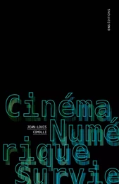 Cinéma, numérique, survie - l'art du temps