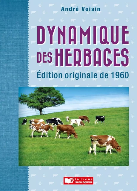 Dynamique des herbages - André Voisin - FRANCE AGRICOLE