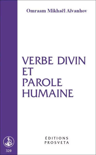 VERBE DIVIN ET PAROLE HUMAINE - O. MIKHAEL AIVANHOV - PROSVETA