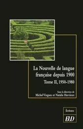 La nouvelle de langue française depuis 1900. tome 2