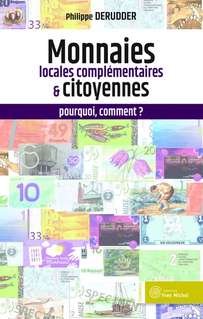 Monnaies locales complémentaires et citoyennes - Philippe Derudder, André-Jacques Holbecq, Pierre RABHI - YVES MICHEL