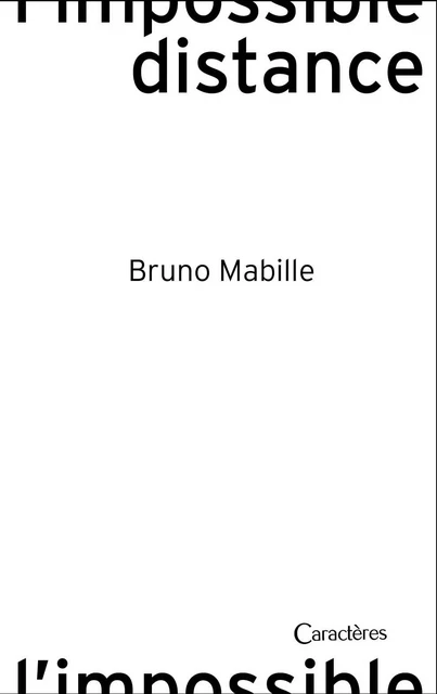 L'impossible distance - Bruno Mabille - CARACTERES