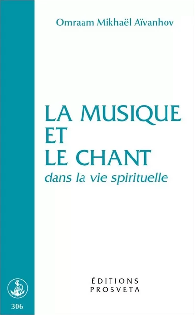 LA MUSIQUE ET LE CHANT DANS LA VIE SPIRITUELLE - O. MIKHAEL AIVANHOV - PROSVETA