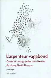 L'arpenteur vagabond - cartes et cartographies dans l'oeuvre de Henry David Thoreau