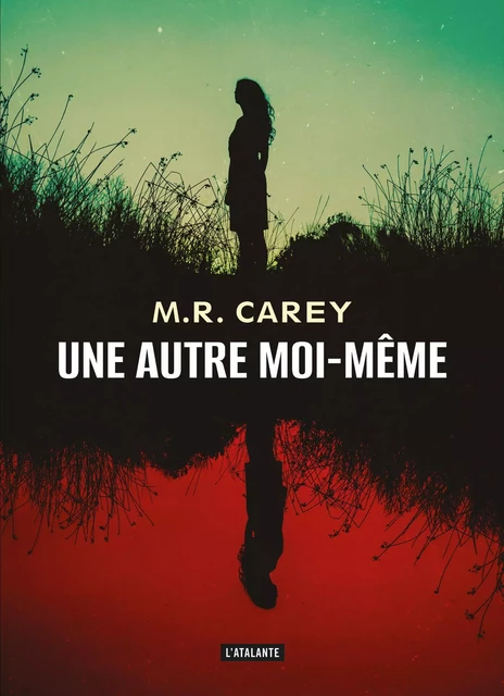 Une autre moi-même - M.R. Carey - ATALANTE