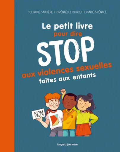 Stop aux violences sexuelles faites aux enfants - Gwénaëlle Boulet, Delphine Sauliere D'Izarny-Gargas - BAYARD JEUNESSE