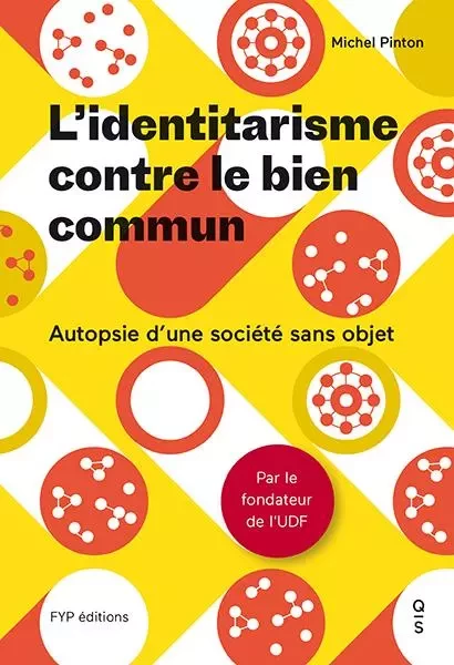 L' Identitarisme contre le bien commun - Michel Pinton - FYP Éditions