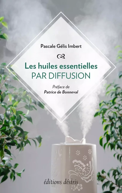 Les huiles essentielles par diffusion -  - DESIRIS